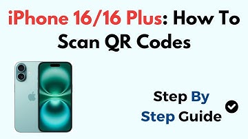 iPhone 16/16 Plus: How To Scan QR Codes