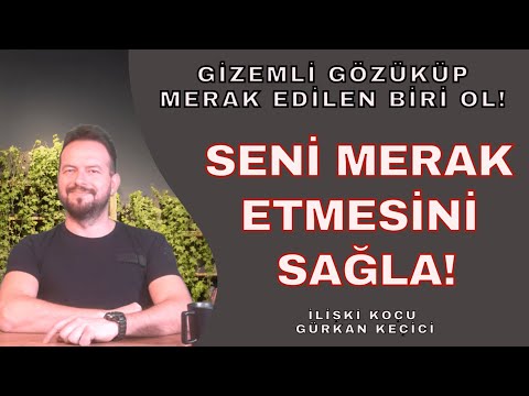 SENİ MERAK ETMESİNİ SAĞLA! GİZEMLİ GÖZÜKÜP MERAK EDİLEN BİRİ OLMANIN YOLLARI