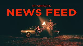 NEWS FEED - PENPRAPA [Official MV]