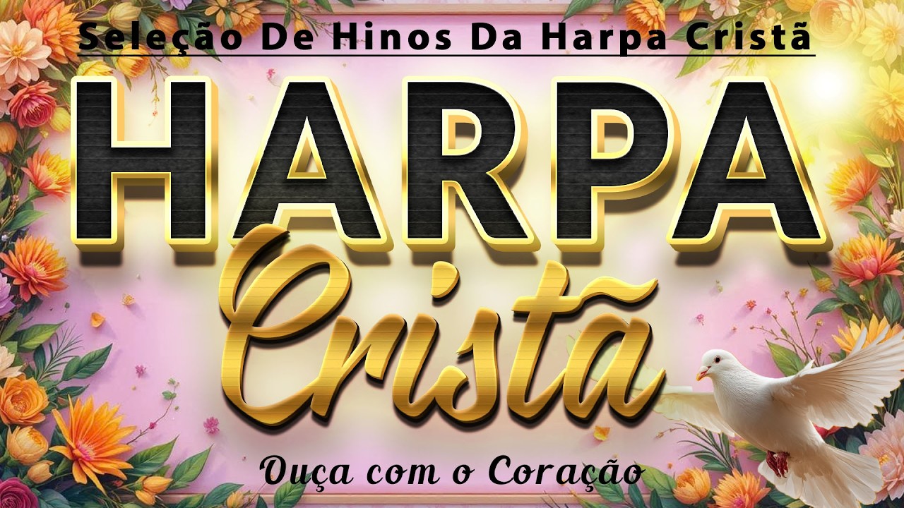 Hinos Da Harpa Cristã 🙏 Hinos Para ter Forca Espiritual em 2025 - Isso Que Era Hinos Evangélicos