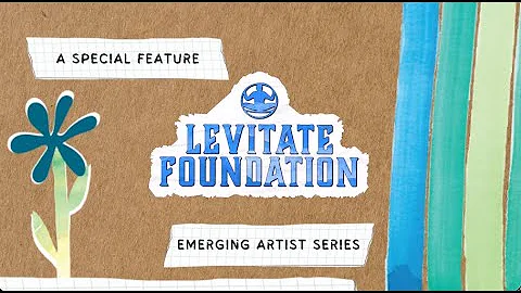 The Levitate Foundation - Emerging Artists Series