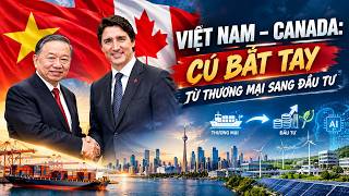 VIỆT NAM – CANADA: CÚ BẮT TAY THẾ KỶ VÀ BƯỚC CHUYỂN TỪ THƯƠNG MẠI SANG ĐẦU TƯ screenshot 3