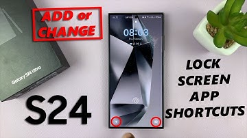 How To Add / Change Lock Screen App Shortcuts On Samsung Galaxy S24 / S24 Ultra
