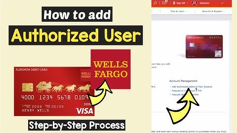 Add Authorized User to Wells Fargo Credit Card | Add Authorized User Online | Credit Card Services