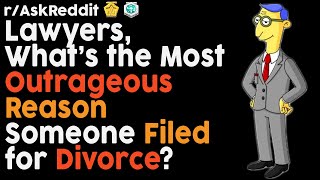 Divorce Lawyers share the craziest reasons people divorce (r/AskReddit Top Posts | Reddit Bites)