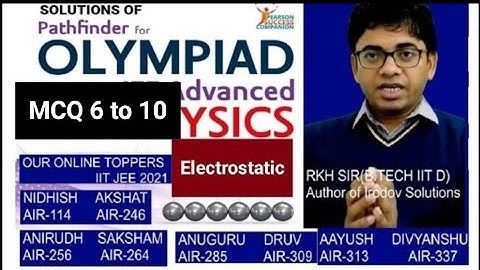 MCQ(Q.6 to Q.10)Pathfinder Electrostatics detailed solutions with analysis by RKH SIR(B.TECH IITD)