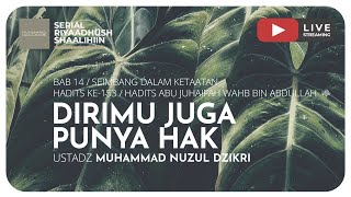 DIRIMU JUGA PUNYA HAK | Riyaadhush Shaalihiin
