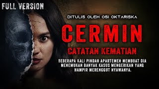 KISAH CERMIN CATATAN KEMATIAN FULL VERSION DITULIS OSI OKTARISKA