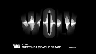 DYRO - SURRENDA (FEAT. LE PRINCE) [OUT NOW]