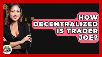 How Decentralized Is Trader Joe? - CryptoBasics360.com