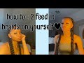 HOW TO: 2 FEED IN BRAIDS ON YOURSELF | quarantine styles