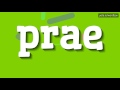 Comment dire prae   prae how to say prae prae