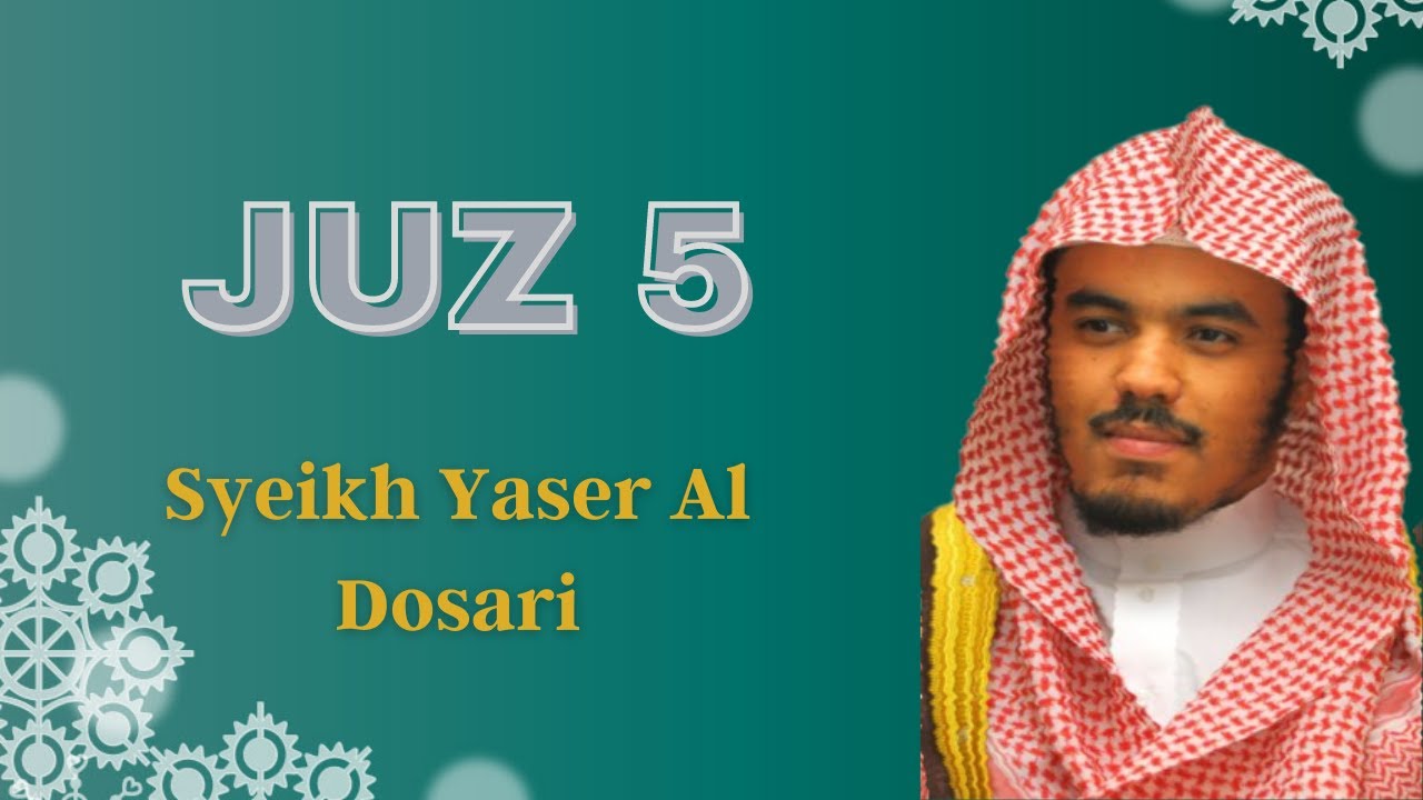 Juz 5 - Tilawah Alquran Merdu Imam Masjidil Haram - Syaikh Yasir Al Dosari
