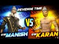 GW MANISH VS GW KARAN😱🔥 REVENGE TIME😈|| GARENA FREE FIRE