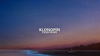 Caleb Hearn - Klonopin (lyrics)