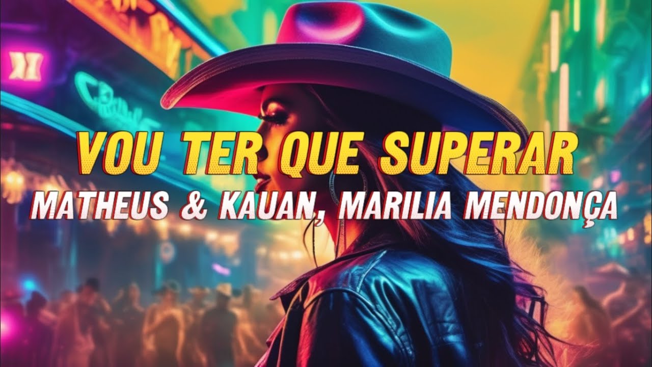 Matheus & Kauan - Vou Ter Que Superar ft Marilia Mendonça (Ao Vivo ...
