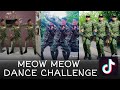 MEOW MEOW DANCE CHALLENGE 👮‍♀️👮‍♂️