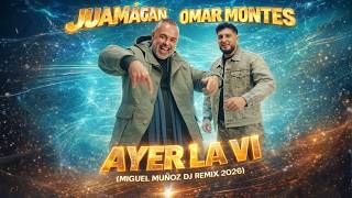 Juan Magán, Omar Montes - Ayer La Vi (MIGUEL MUÑOZ DJ remix 2026)