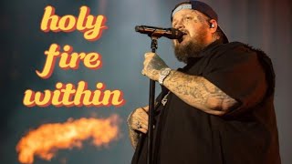 jelly roll – holy fire within | emotional gospel worship prayer song lyrics 