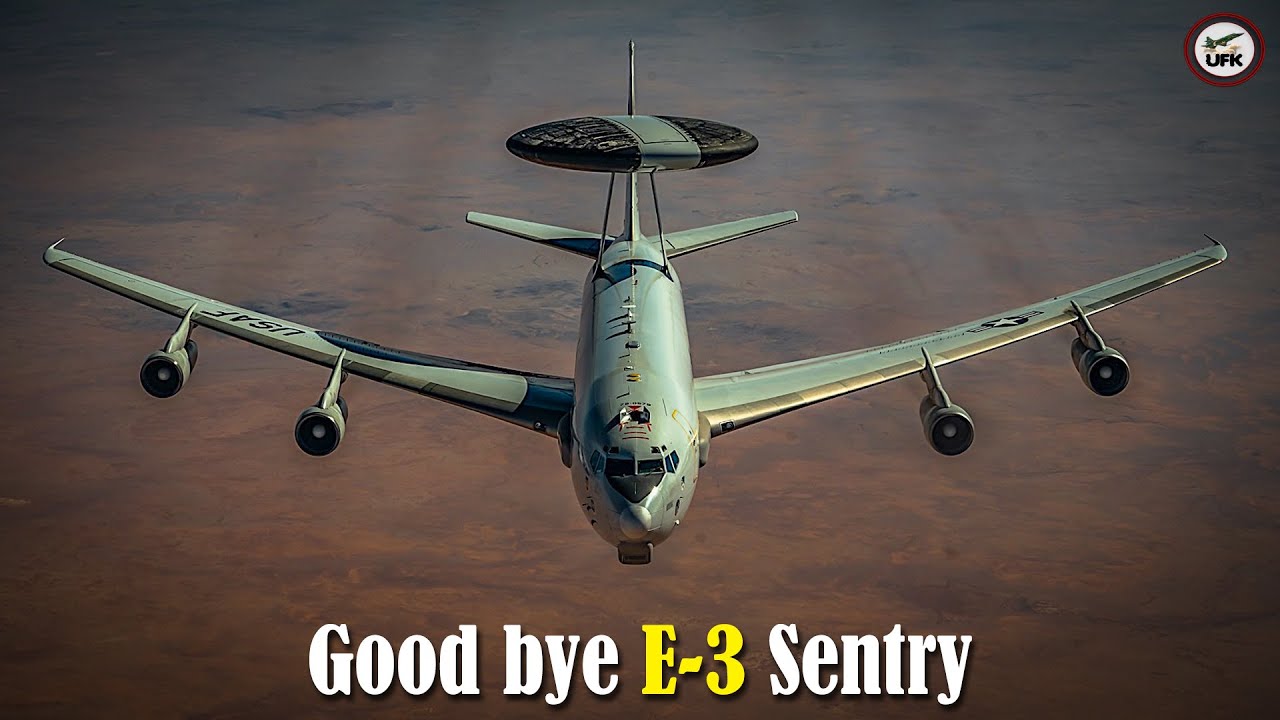 Good Bye E-3 Sentry AWACS.