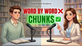 Stop Translating Word by Word |Speak in Chunks Like a Native!
