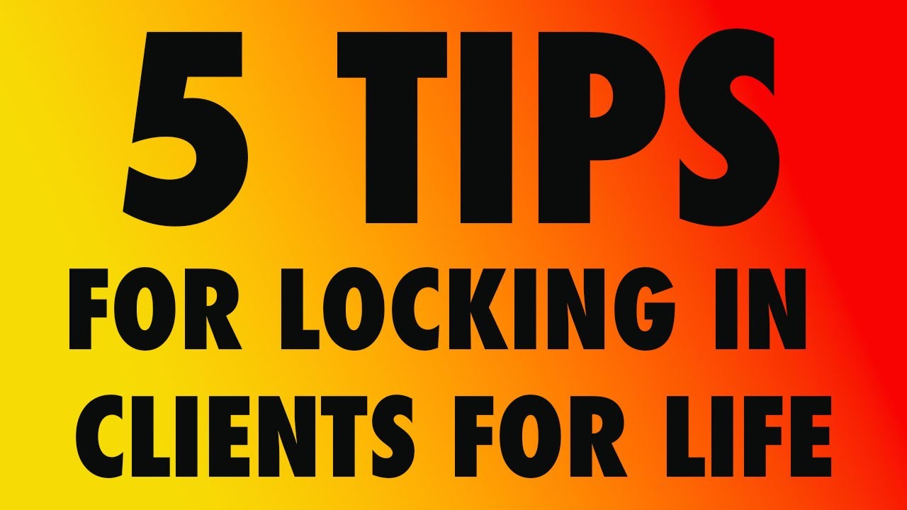 5 Tips for locking in a new client YouTube