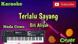 Terlalu Sayang ( Siti Aliyah ) Karaoke (Nada Cowo) - Cover - Musik Sandiwaraan