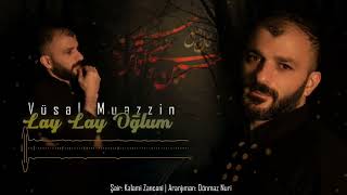 Vüsal Müəzzin | Lay-Lay oğlum Resimi