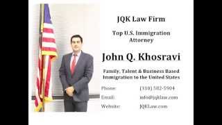 Attorney John Q  Khosravi represents immigrants from all over the world, looking for Family, Talent