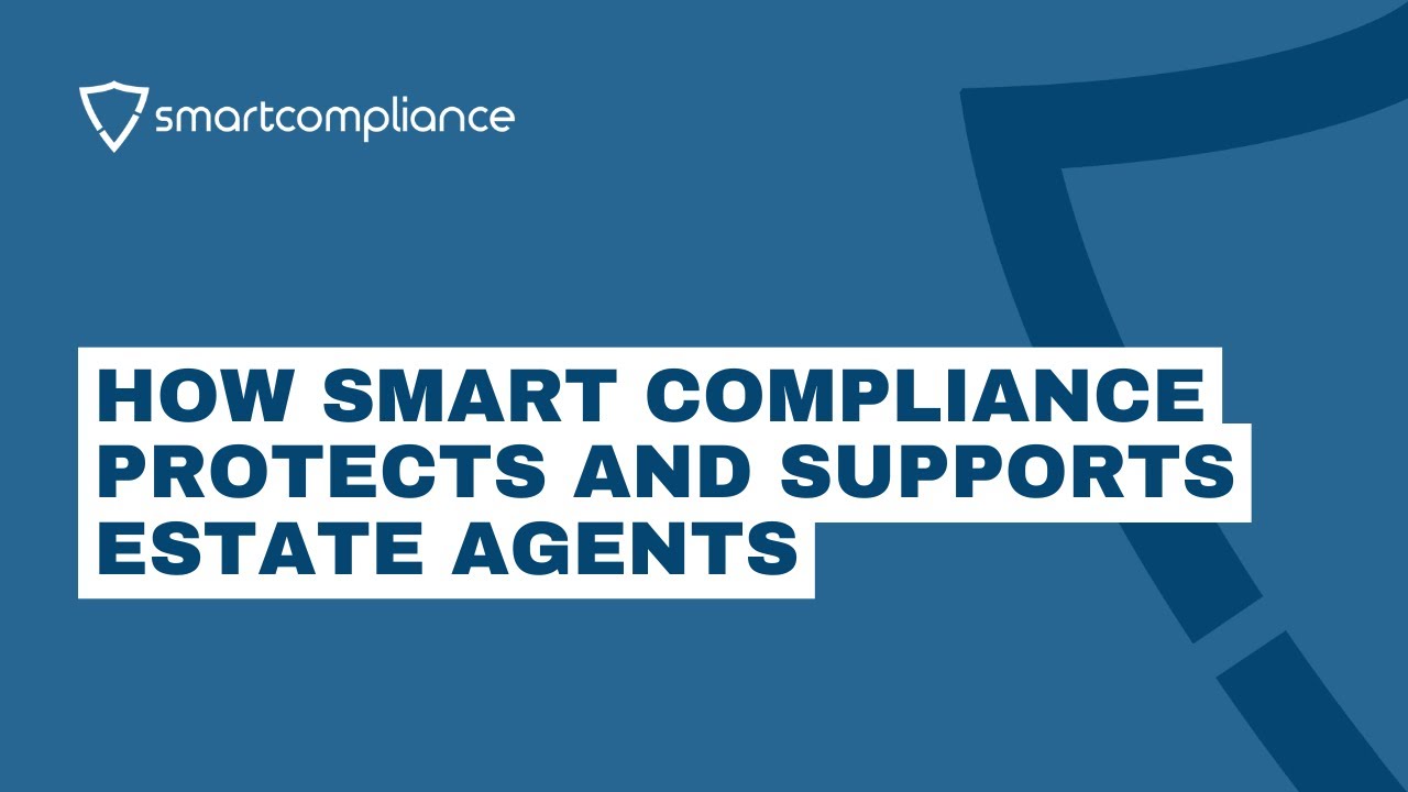 How Smart Compliance Protects and Supports Estate Agents