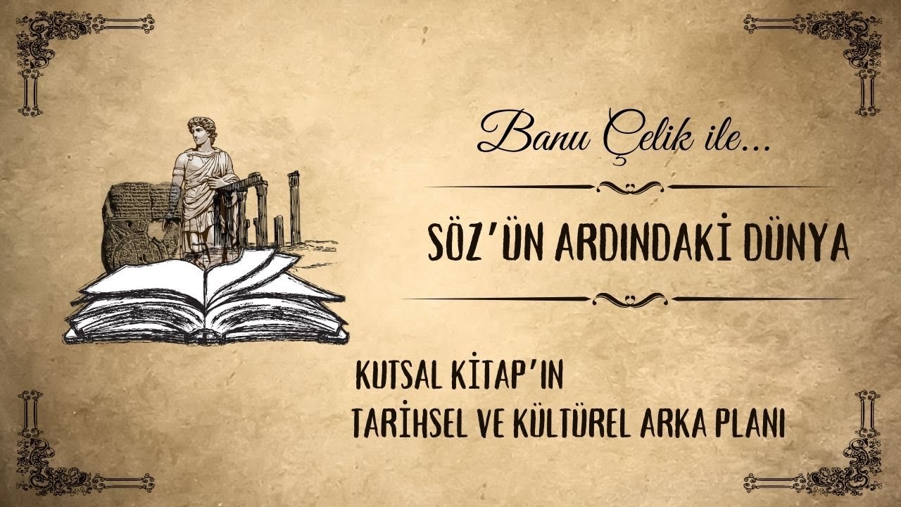 Sözün Ardındaki Dünya_Kutsal Kitap'ın Tarihsel ve Kültürel Arka Planı