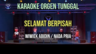 SELAMAT BERPISAH - WIWIEK ABIDIN / NADA PRIA / KARAOKE ORGEN TUNGGAL