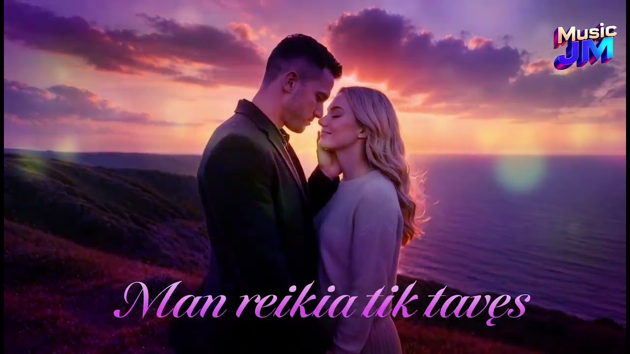 Man reikia tik tavęs - Music JM