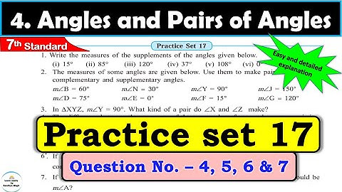 Practice set 17 Class 7 | Chapter 4 Angles and Pairs of Angles | Maths | All question Answers