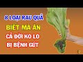 8 Loại Rau Quả Kiểm Soát Axit Uric Cực Tốt Ai Bị Bệnh Gút Mà Không Biết Thì Phí Cả Đời