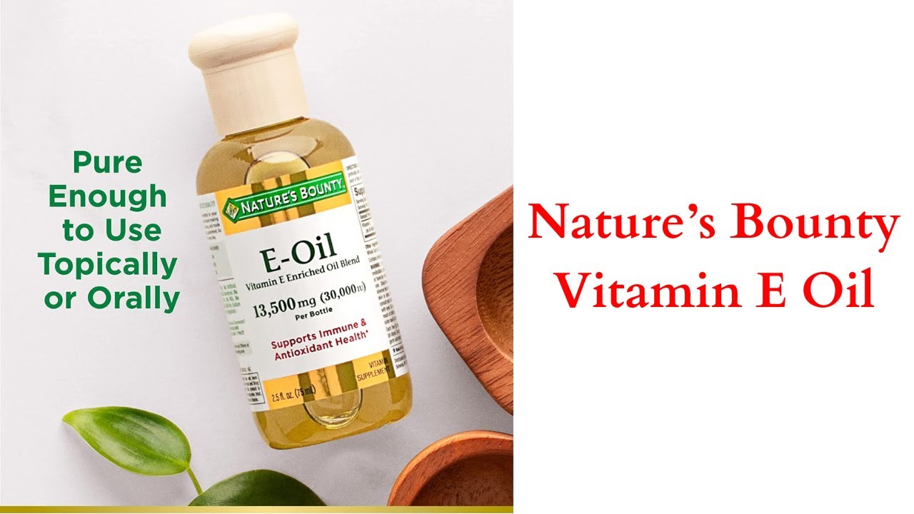 Nature’s Bounty Vitamin E Oil YouTube