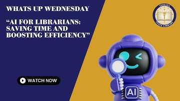 Whats Up Wednesday -- AI for Librarians Saving Time and Boosting Efficiency -- 9-10-25
