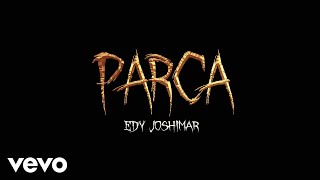 Edy Joshimar - PARCA (Official Music Video)
