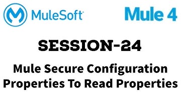 MuleSoft | Mule ESB 4 | Session 24 | Mule Secure Configuration Properties | Read properties