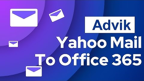 How to Migrate from Yahoo to Office 365 Online Account?