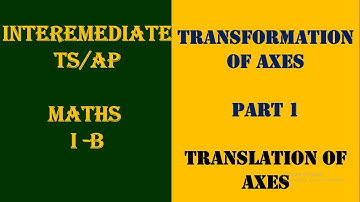TRANSFORMATION OF AXES PART 1/INTERMEDIATE MATHS /TS/ AP/XI CLASS CBSE/ICSE/ TRANSLATION OF AXES