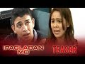 Akin Ka Lang October 18 2014 Ipaglaban Mo Teaser Akin Ka Lang October 18 2014 Ipaglaban Mo Teaser