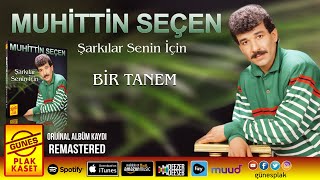 Muhittin Seçen - Bir Tanem (Remastered) Resimi