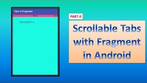 Scrollable Tabs with Fragment in Android,part-2,#75