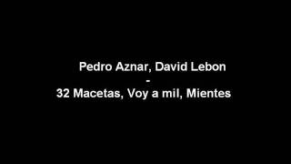 Video thumbnail of "Pedro Aznar y David Lebon - 32 macetas, voy a mil, mientes"