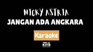 Nicky Astria - Jangan Ada Angkara (Karaoke No Vocal)