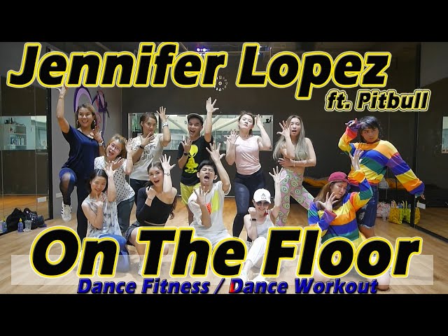 Jennifer Lopez - On The Floor ft. Pitbull | Dance Fitness / Dance Workout By Golfy | เต้นออกกำลังกาย class=