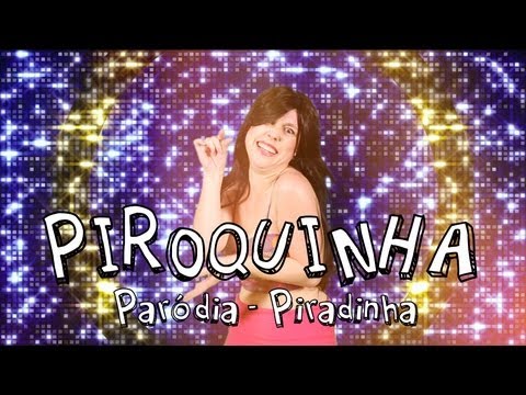 PIROQUINHA | Paródia PIRADINHA