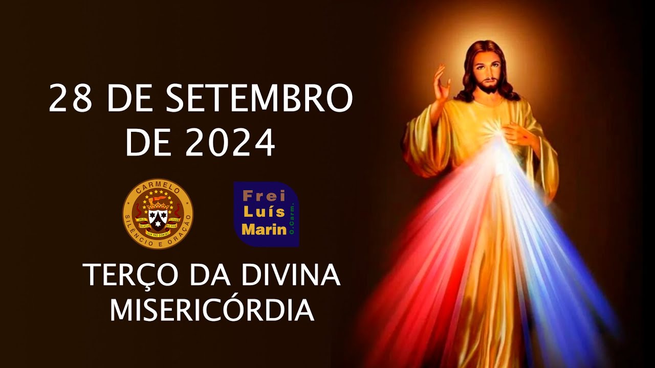 TERÇO DA DIVINA MISERICÓRDIA -  FREI LUÍS MARIN - 28 SETEMBRO DE 2024