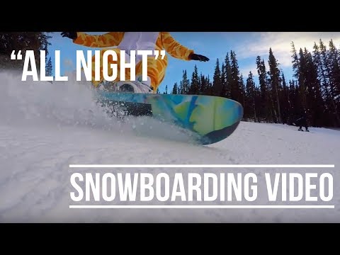 All Night (feat. Knox Fortune) - Snowboarding Video